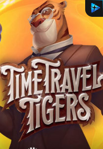 Bocoran RTP Time Travel Tigers di RTP PIN4D